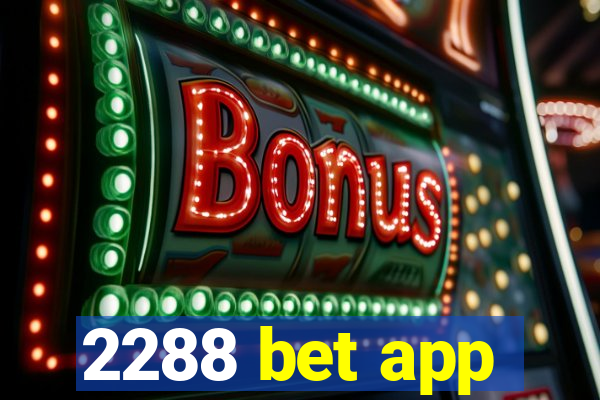 2288 bet app